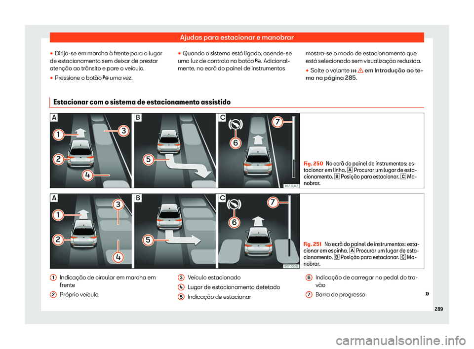 Seat Arona 2020  Manual do proprietário (in Portuguese)  Ajudas para estacionar e manobrar
