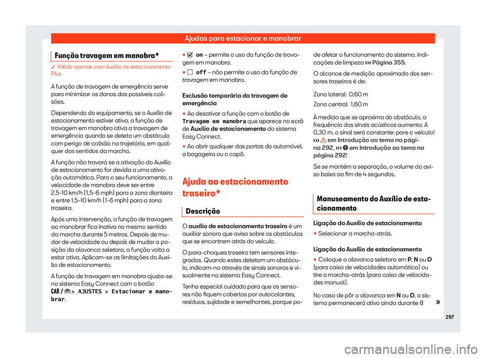 Seat Arona 2020  Manual do proprietário (in Portuguese)  Ajudas para estacionar e manobrar
Fun