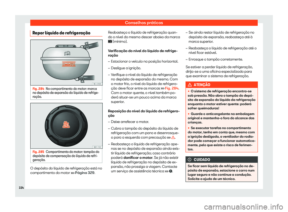 Seat Arona 2020  Manual do proprietário (in Portuguese)  Conselhos práticos
Repor l
