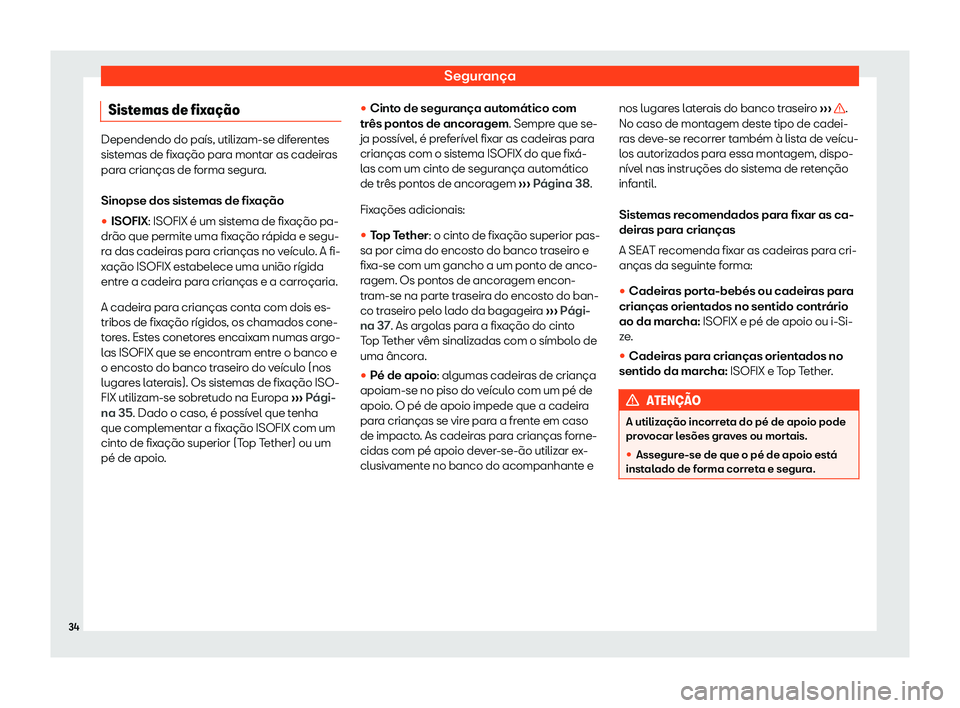 Seat Arona 2020  Manual do proprietário (in Portuguese)  Segurança
Sistemas de fixa