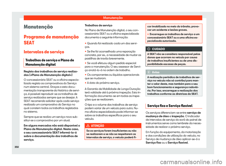 Seat Arona 2020  Manual do proprietário (in Portuguese)  Manutenção
Manuten