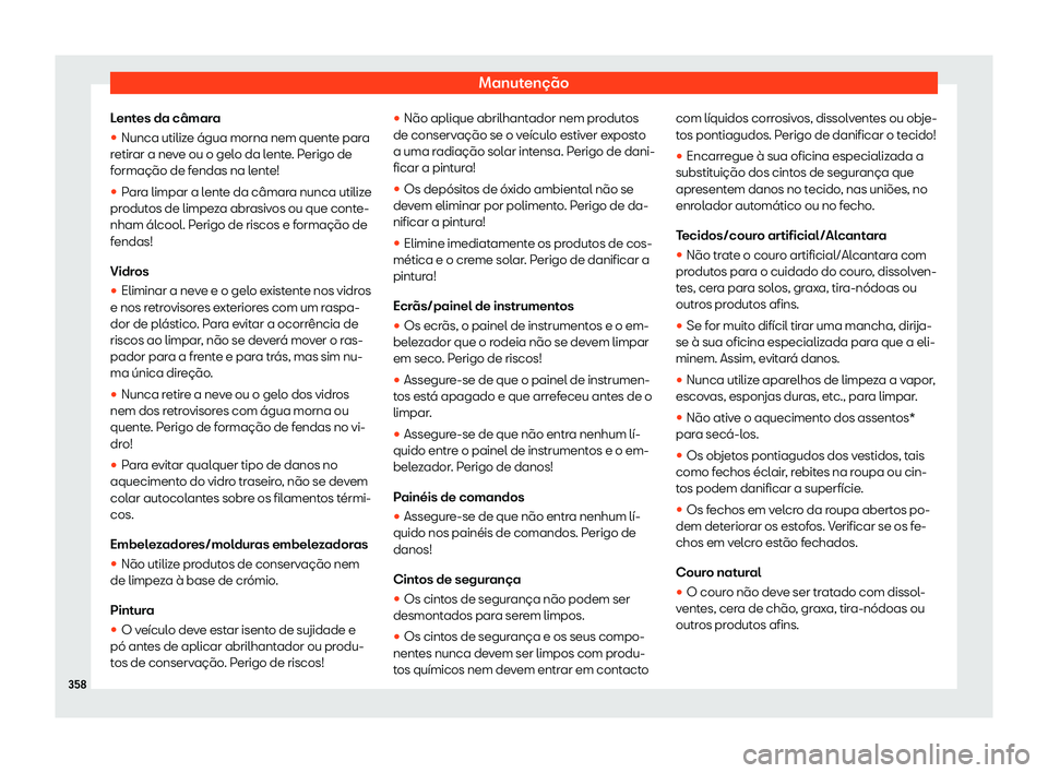 Seat Arona 2020  Manual do proprietário (in Portuguese)  Manutenção
Lentes da câmara
