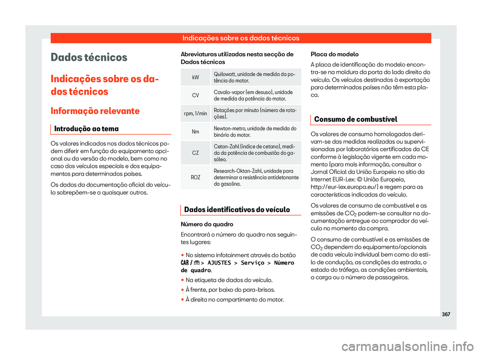 Seat Arona 2020  Manual do proprietário (in Portuguese)  Indicações sobre os dados técnicos
Dados t