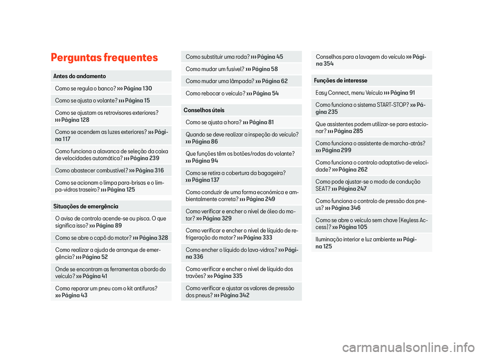 Seat Arona 2020  Manual do proprietário (in Portuguese)  Perguntas frequentes
Antes do andamento
  Como se regula o banco? 
