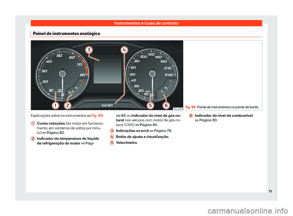 Seat Arona 2020  Manual do proprietário (in Portuguese)  Instrumentos e luzes de controlo
Painel de instrumentos anal