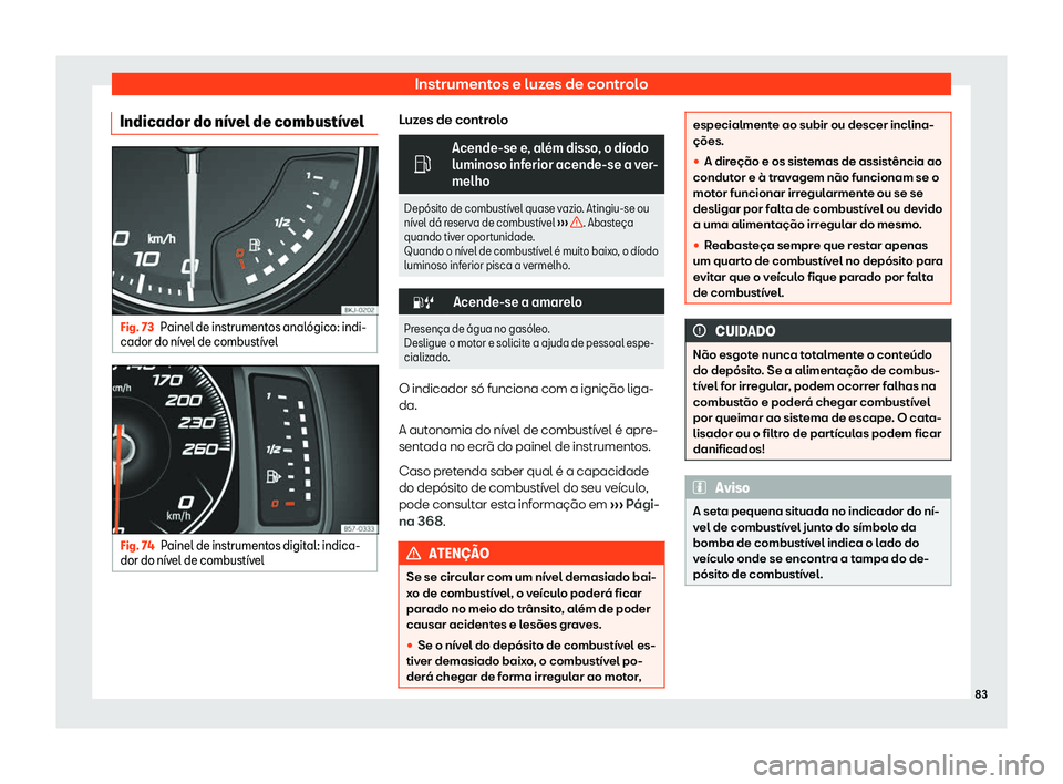 Seat Arona 2020  Manual do proprietário (in Portuguese)  Instrumentos e luzes de controlo
Indicador do n