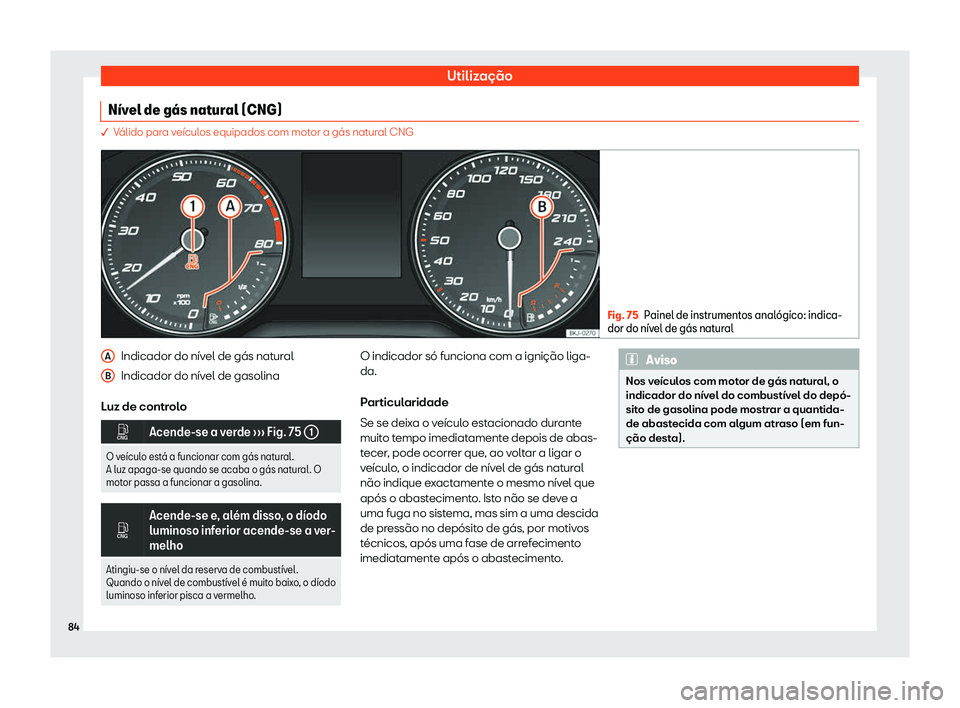 Seat Arona 2020  Manual do proprietário (in Portuguese)  Utilização
N
