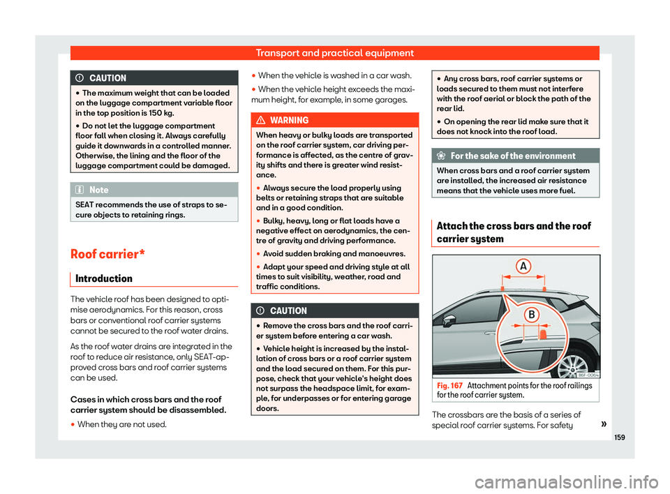 Seat Arona 2019  Owners Manual Transport and practical equipment
CAUTION

