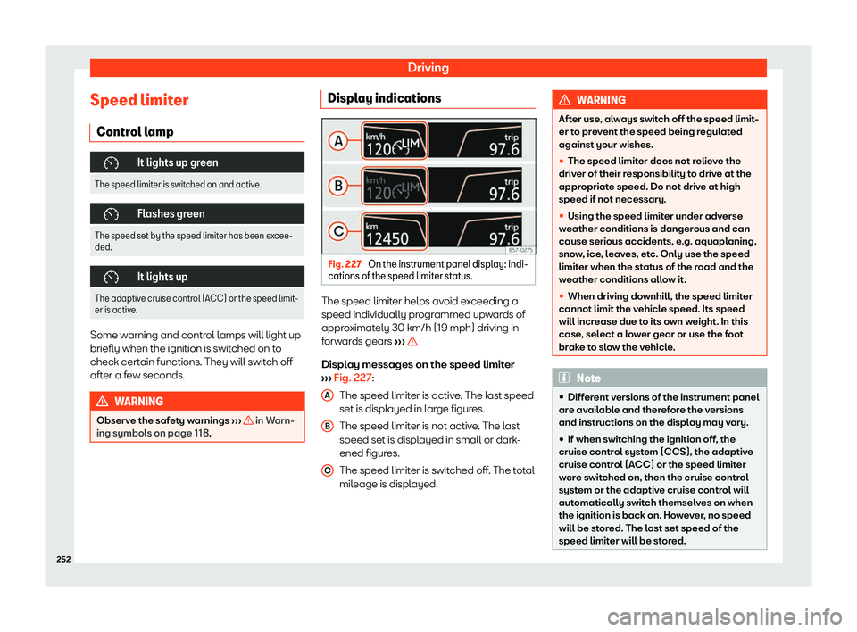 Seat Arona 2019  Owners Manual Driving
Speed limiter Contr ol l
amp �