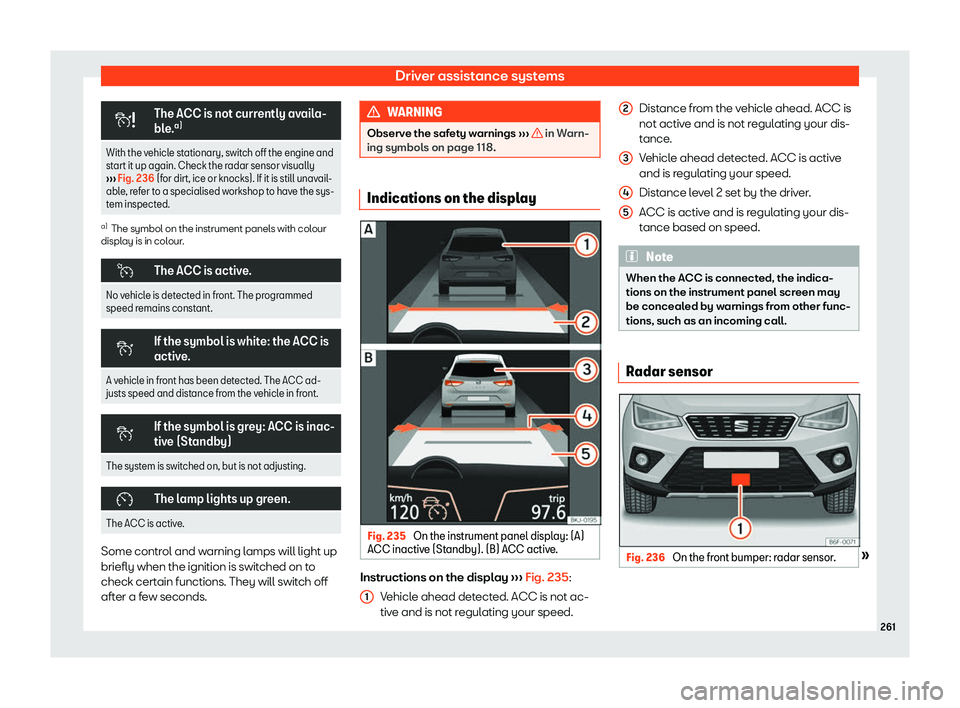 Seat Arona 2019  Owners Manual Driver assistance systems
�