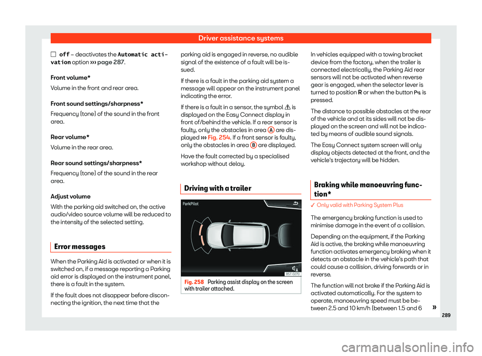 Seat Arona 2019  Owners Manual Driver assistance systems
�