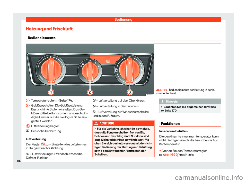 Seat Arona 2019  Betriebsanleitung (in German) Bedienung
Heizung und Frischluft Bedienel ement
e Abb. 169 
Bedienelemente der Heizung in der In-
strumententafel .Temperaturregler 
