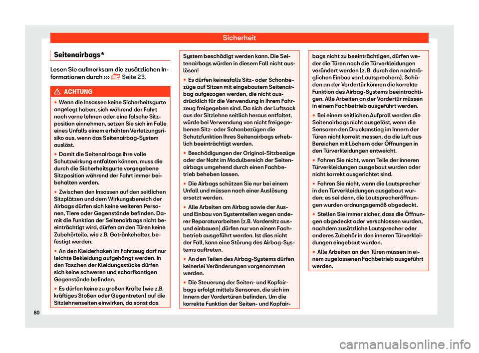 Seat Arona 2019  Betriebsanleitung (in German) Sicherheit
Seitenairbags* Lesen Sie aufmerksam die zus