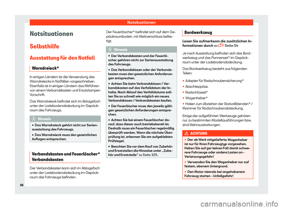 Seat Arona 2019 Betriebsanleitung (in German) Notsituationen
Notsituationen
Selbsthilf e
Ausst attung f Seat Arona 2019 Betriebsanleitung (in German) Notsituationen
Notsituationen
Selbsthilf e
Ausst attung f