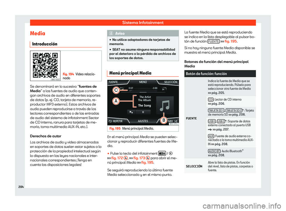 Seat Arona 2019  Manual del propietario (in Spanish) Sistema Infotainment
Media Intr oducci