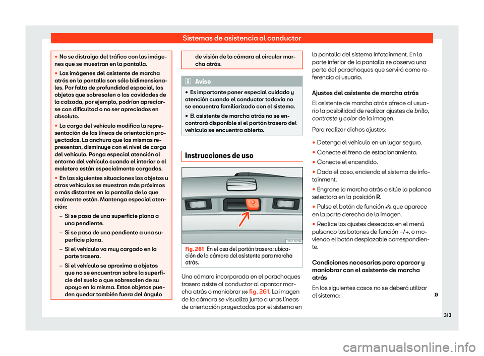 Seat Arona 2019  Manual del propietario (in Spanish) Sistemas de asistencia al conductor
