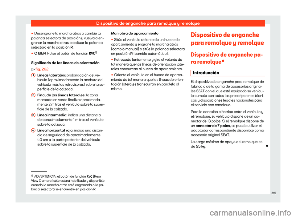 Seat Arona 2019  Manual del propietario (in Spanish) Dispositivo de enganche para remolque y remolque
