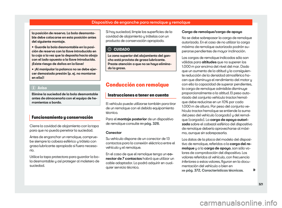 Seat Arona 2019  Manual del propietario (in Spanish) Dispositivo de enganche para remolque y remolque
la posici