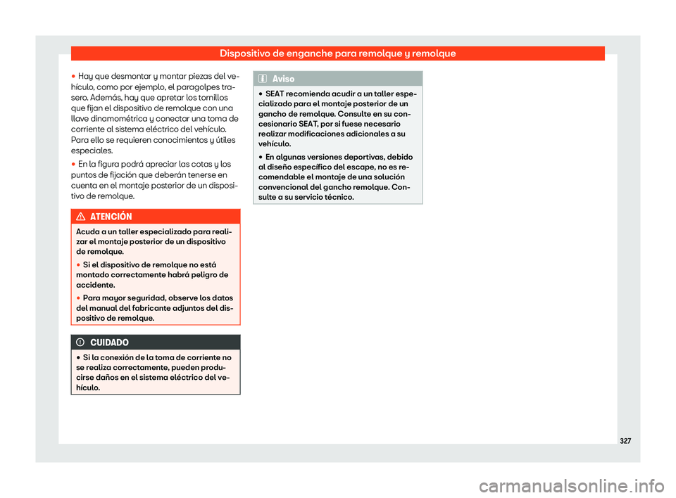 Seat Arona 2019  Manual del propietario (in Spanish) Dispositivo de enganche para remolque y remolque
