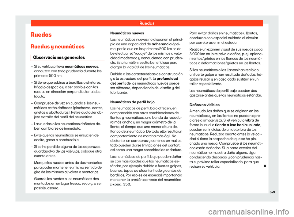Seat Arona 2019 Manual del propietario (in Spanish) Ruedas
Ruedas
Ruedas y neum Seat Arona 2019 Manual del propietario (in Spanish) Ruedas
Ruedas
Ruedas y neum