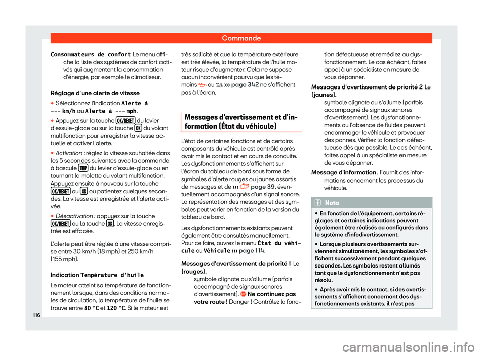 Seat Arona 2019 Manuel du propriétaire (in French) Commande
Le menu affi-
che l a list
e des syst
Seat Arona 2019 Manuel du propriétaire (in French) Commande
Le menu affi-
che l a list
e des syst