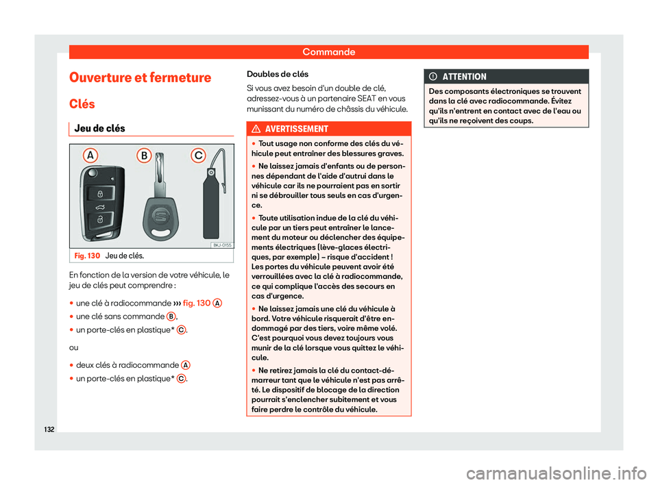 Seat Arona 2019 Manuel du propriétaire (in French) Commande
Ouverture et fermeture Cl Seat Arona 2019 Manuel du propriétaire (in French) Commande
Ouverture et fermeture Cl