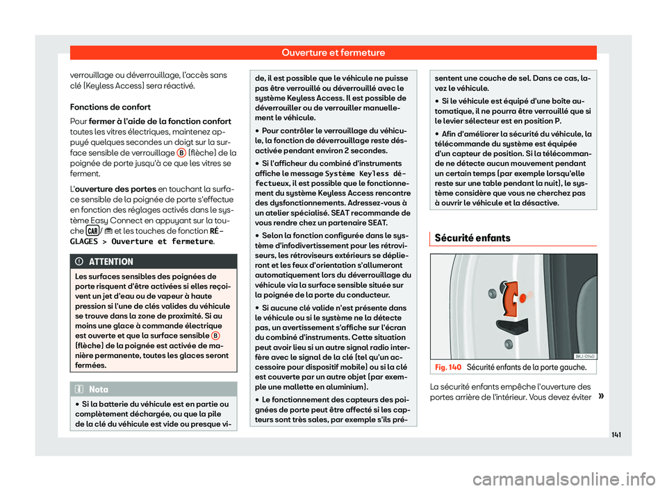 Seat Arona 2019  Manuel du propriétaire (in French)  Ouverture et fermeture
verrouillage ou d
