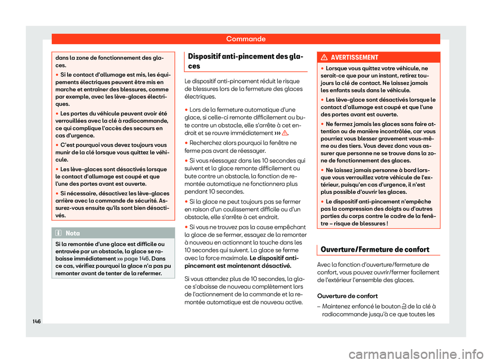 Seat Arona 2019  Manuel du propriétaire (in French)  Commande
dans la zone de fonctionnement des gla-
ces.
