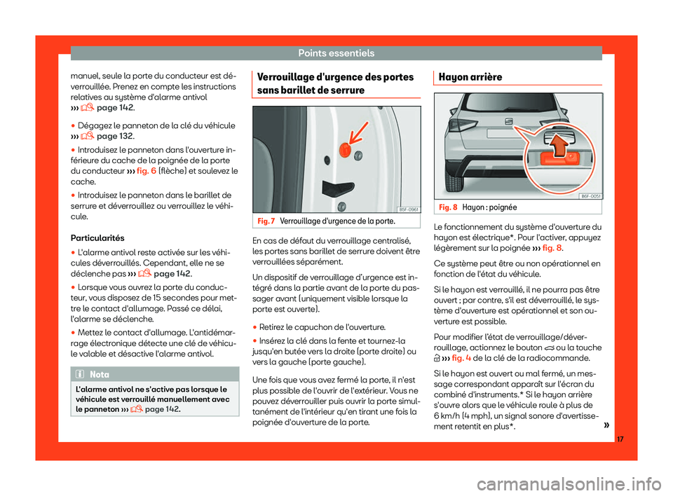 Seat Arona 2019  Manuel du propriétaire (in French)  Points essentiels
manuel, seule la porte du conducteur est d