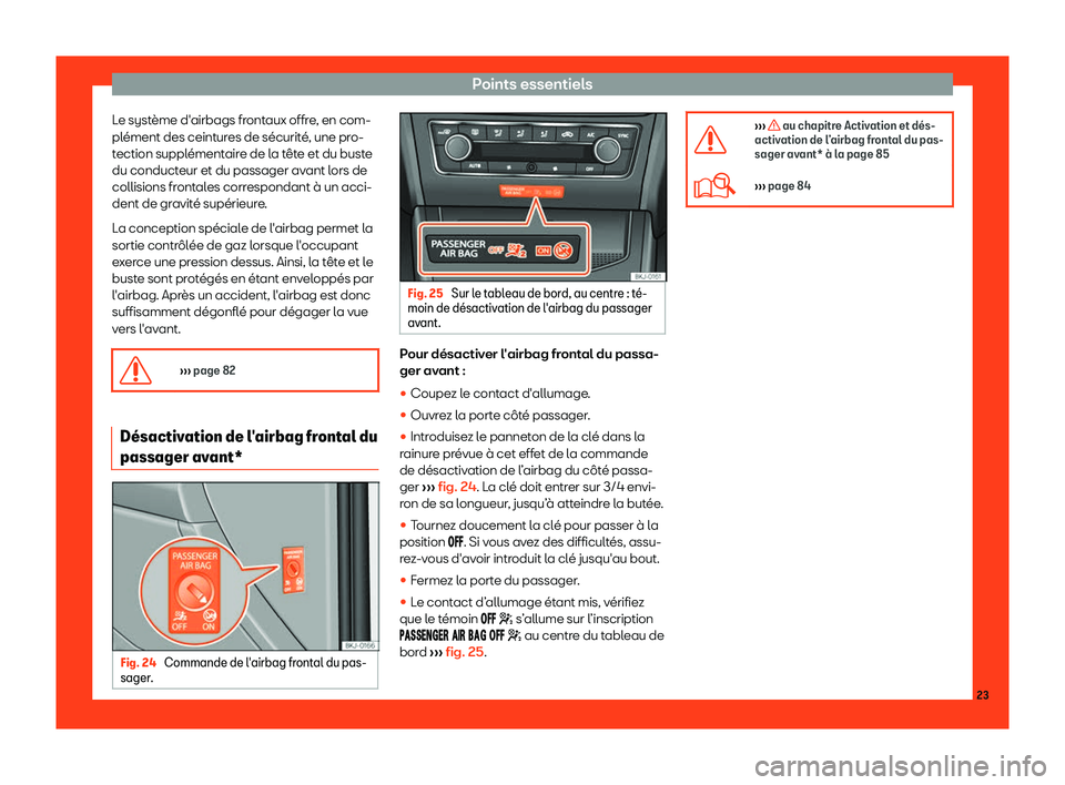 Seat Arona 2019  Manuel du propriétaire (in French)  Points essentiels
Le syst