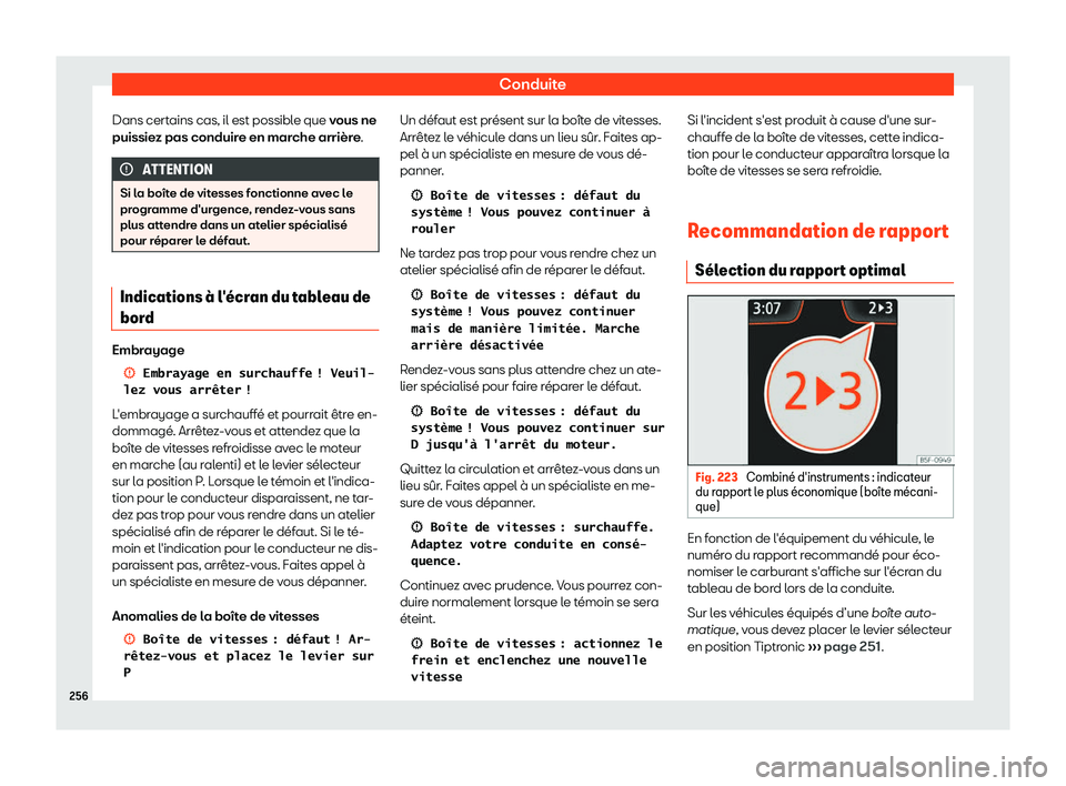 Seat Arona 2019  Manuel du propriétaire (in French)  Conduite
Dans certains cas, il est possible que v ous ne
puissie z pas conduir
e en marche arri