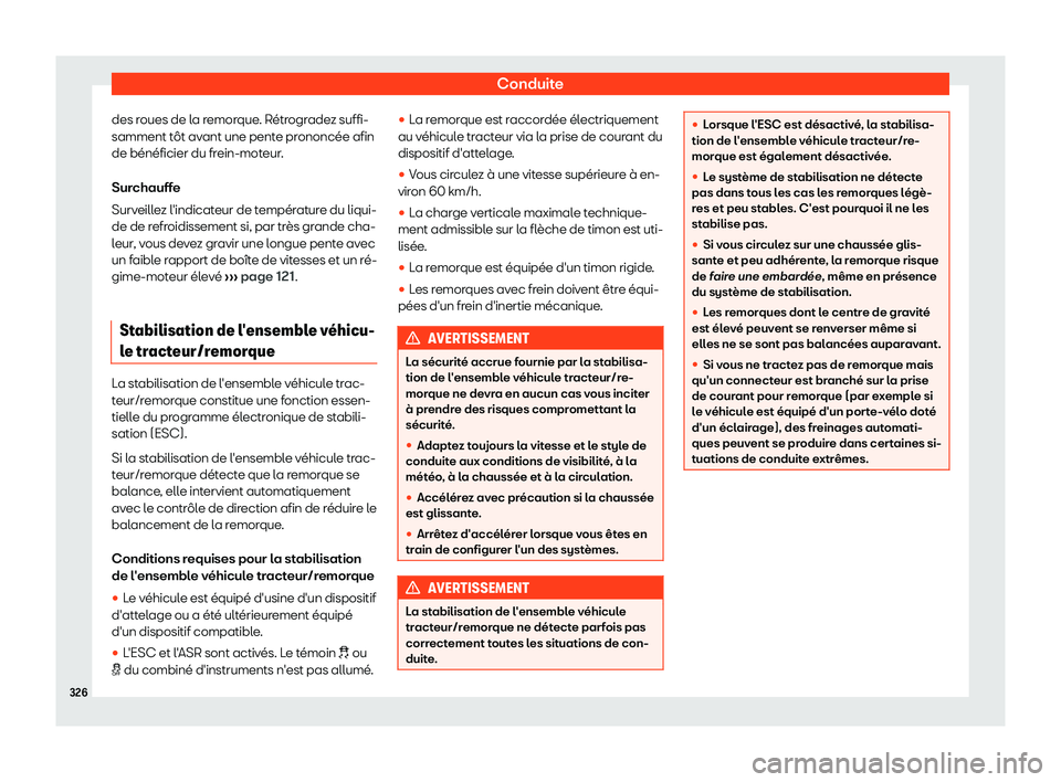 Seat Arona 2019  Manuel du propriétaire (in French)  Conduite
des roues de la remorque. R