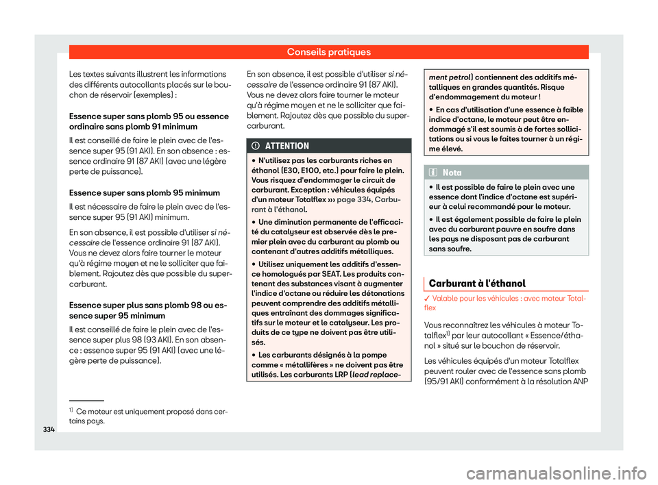 Seat Arona 2019  Manuel du propriétaire (in French)  Conseils pratiques
Les textes suivants illustrent les informations
des diff 