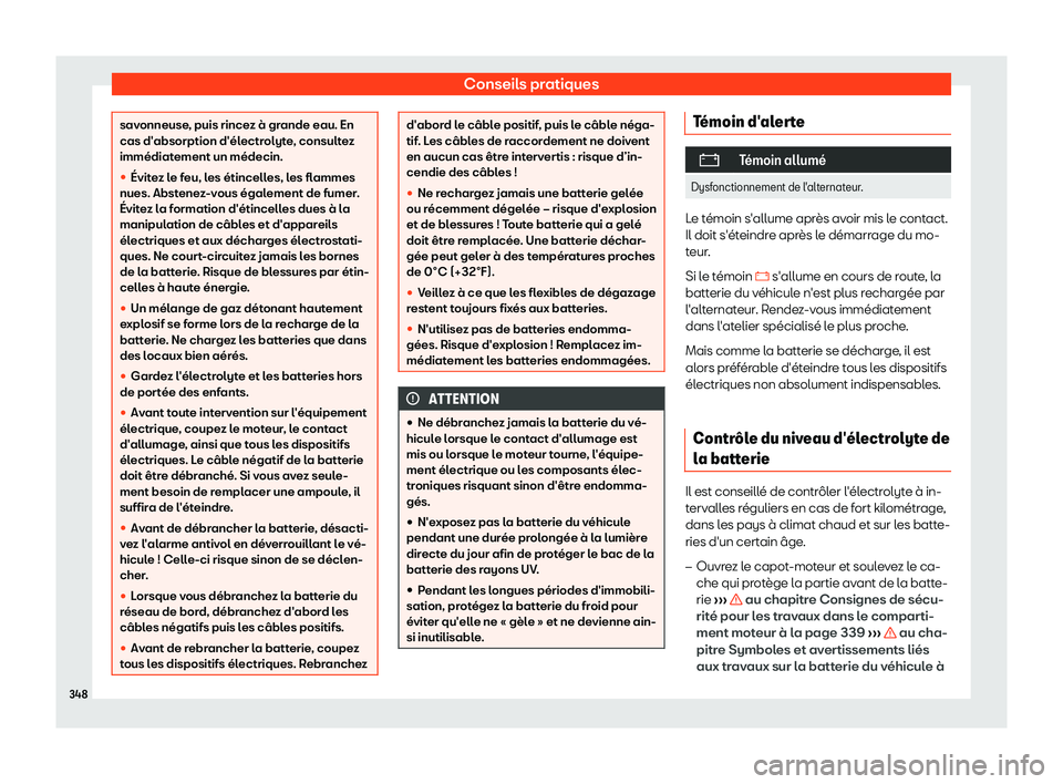 Seat Arona 2019  Manuel du propriétaire (in French)  Conseils pratiques
savonneuse, puis rincez 