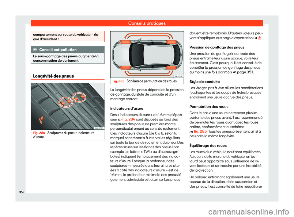 Seat Arona 2019 Manuel du propriétaire (in French) Conseils pratiques
comportement sur route du v Seat Arona 2019 Manuel du propriétaire (in French) Conseils pratiques
comportement sur route du v