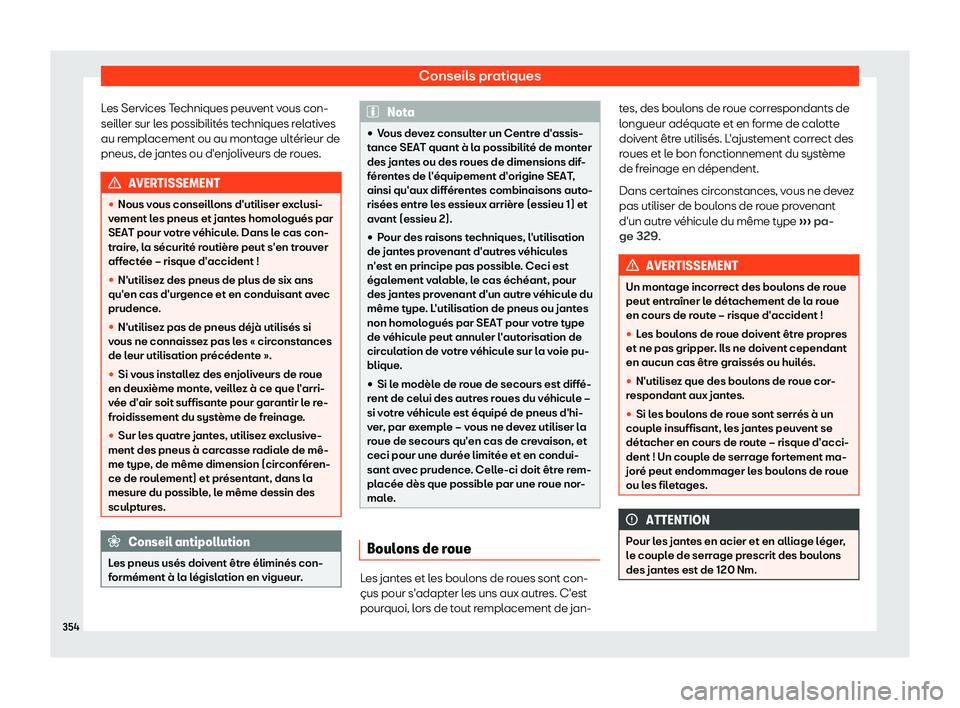 Seat Arona 2019 Manuel du propriétaire (in French) Conseils pratiques
Les Services Techniques peuvent vous con-
seill er sur l
es possibilit
Seat Arona 2019 Manuel du propriétaire (in French) Conseils pratiques
Les Services Techniques peuvent vous con-
seill er sur l
es possibilit