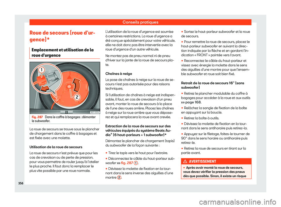 Seat Arona 2019 Manuel du propriétaire (in French) Conseils pratiques
Roue de secours (roue d Seat Arona 2019 Manuel du propriétaire (in French) Conseils pratiques
Roue de secours (roue d