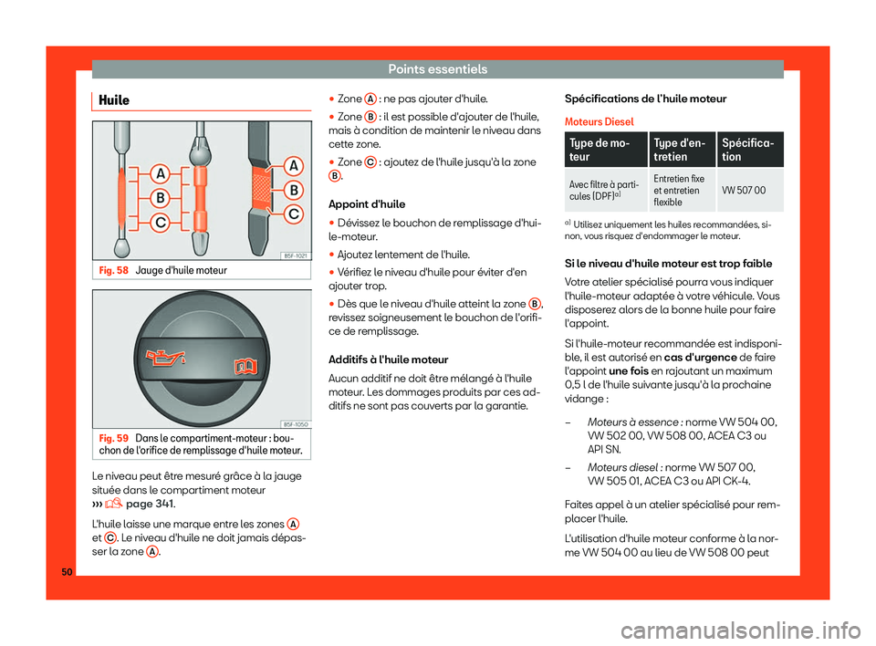Seat Arona 2019  Manuel du propriétaire (in French)  Points essentiels
Huile Fig. 58 
Jauge d