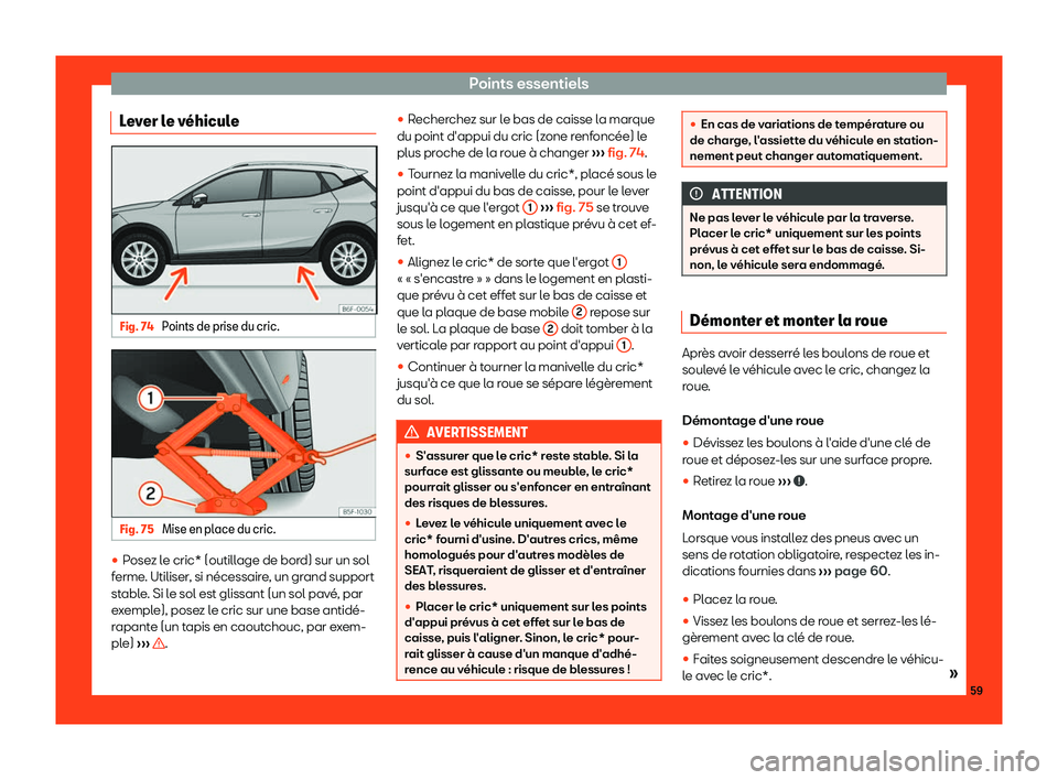 Seat Arona 2019  Manuel du propriétaire (in French)  Points essentiels
Lever le v