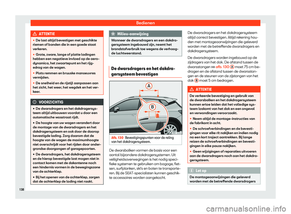 Seat Arona 2019  Handleiding (in Dutch) Bedienen
ATTENTIE
