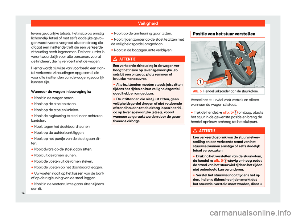 Seat Arona 2019  Handleiding (in Dutch) Veiligheid
levensgevaarl