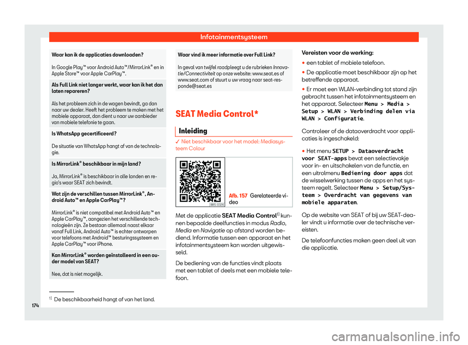 Seat Arona 2019  Handleiding (in Dutch) Infotainmentsysteem
Waar kan ik de applicaties downloaden?
 
In Google Pl
ay