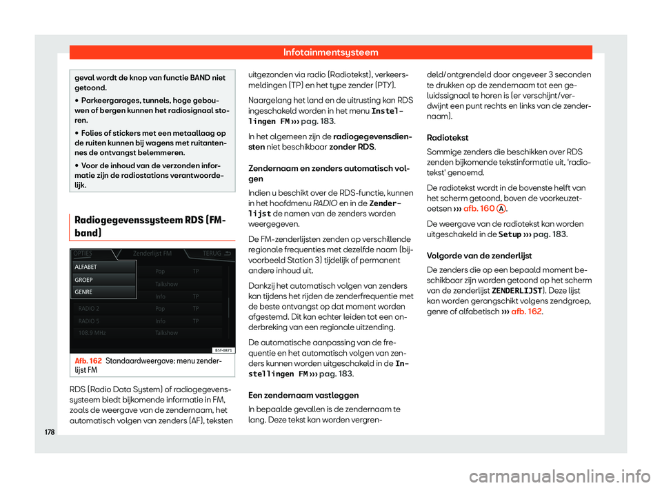 Seat Arona 2019  Handleiding (in Dutch) Infotainmentsysteem
geval wordt de knop van functie BAND niet
getoond.
