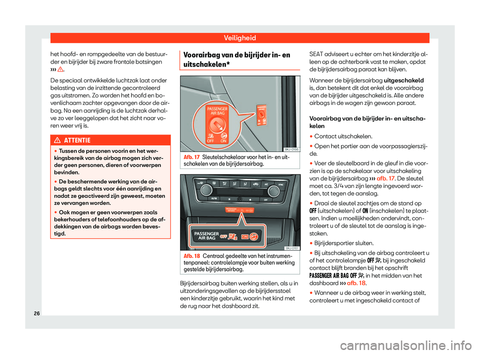 Seat Arona 2019  Handleiding (in Dutch) Veiligheid
het hoofd- en rompgedeelte van de bestuur-
der en b