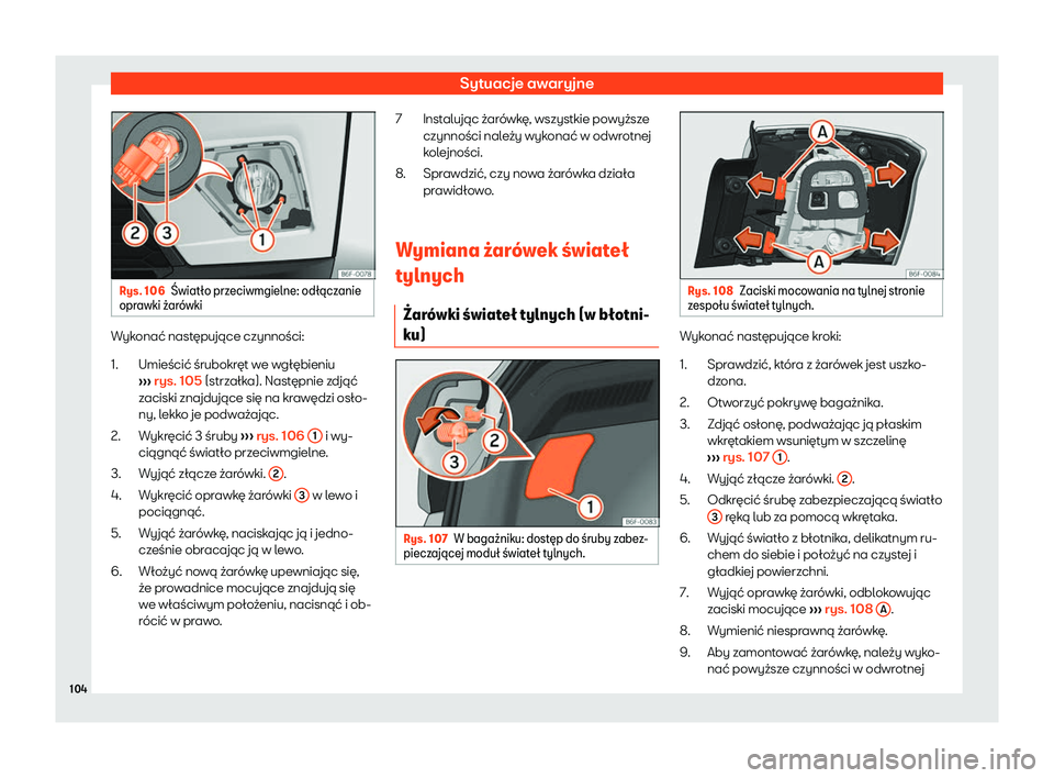 Seat Arona 2019  Instrukcja Obsługi (in Polish) Sytuacje awaryjne
Rys. 106
