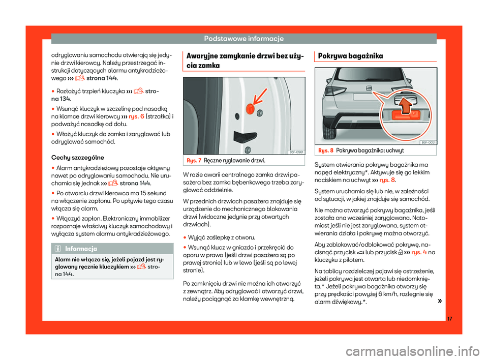 Seat Arona 2019  Instrukcja Obsługi (in Polish) Podstawowe informacje
odryglowaniu samochodu otwieraj