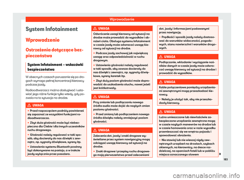 Seat Arona 2019 Instrukcja Obsługi (in Polish) Wprowadzenie
System Infotainment
W pr
o
wadzenie
Ostrze Seat Arona 2019 Instrukcja Obsługi (in Polish) Wprowadzenie
System Infotainment
W pr
o
wadzenie
Ostrze