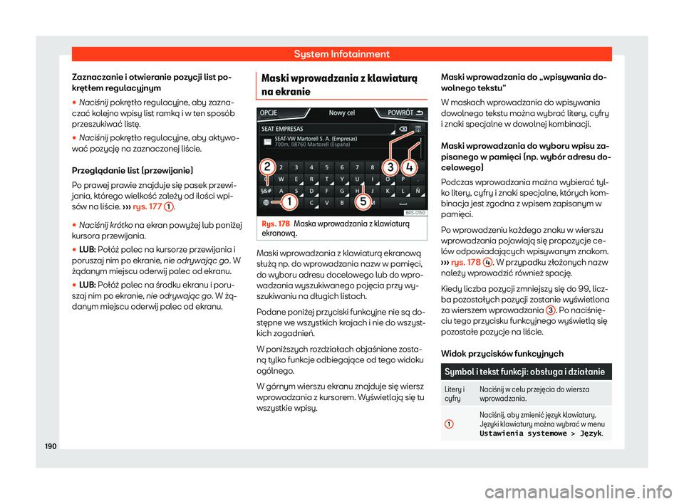 Seat Arona 2019  Instrukcja Obsługi (in Polish) System Infotainment
Zaznaczanie i otwieranie pozycji list po-
kr 