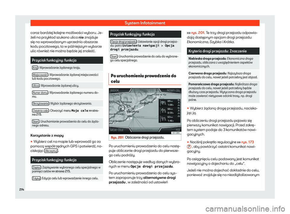 Seat Arona 2019  Instrukcja Obsługi (in Polish) System Infotainment
coraz bardziej kolejne mo