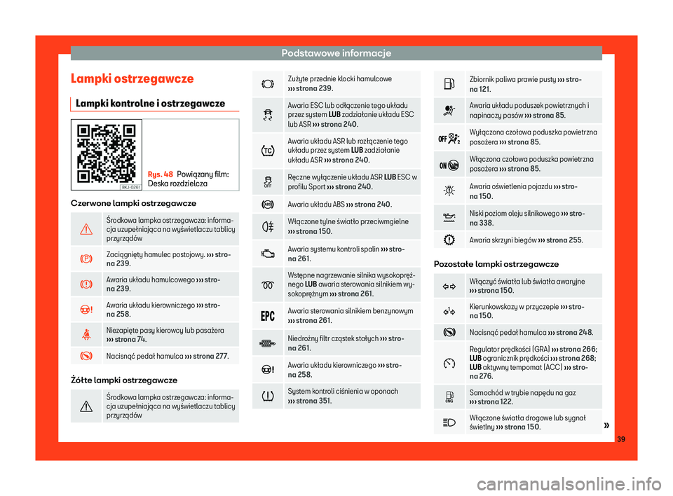 Seat Arona 2019  Instrukcja Obsługi (in Polish) Podstawowe informacje
Lampki ostrzegawcze Lampki k
ontr
olne i ostrzegawcze Rys. 48
Powi